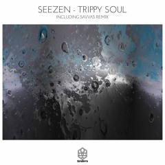 SeeZen - Trippy Soul (Savvas Remix)
