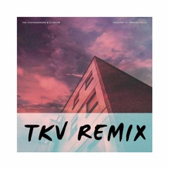 The Chainsmokers & ILLENIUM Feat. Lennon Stella - Takeaway (TKV Remix) ✨