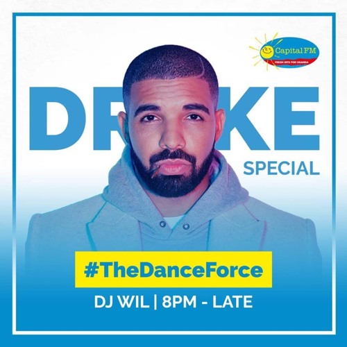 Stream DRAKE SPECIAL VOLUME ONE | Dj Wil on #TheDanceForce (Capital Radio  UG) by Capital FM Uganda | Listen online for free on SoundCloud