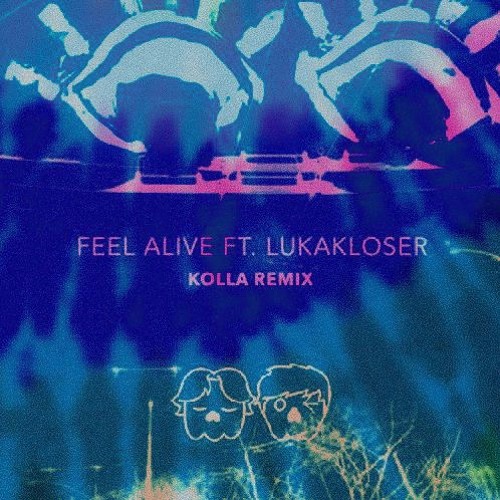 AObeats - Feel Alive Ft. Luka Kloser (Kolla Remix)