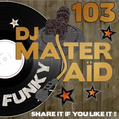 DJ Master Saïd's 100% Funky Soul Disco Mix Part 4 (116 BPM) Volume 103
