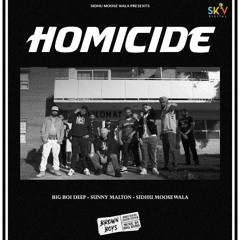 Homicide - Sidhu moosewala/Big boi deep/ sunny malton/byg byrd