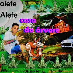 Casa Da Àrvore MC Alefe