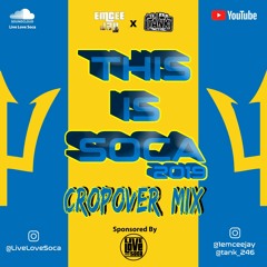 2019 Soca | This Is Soca - Crop Over 2019 Mix By DJ Tank & Emcee Jay