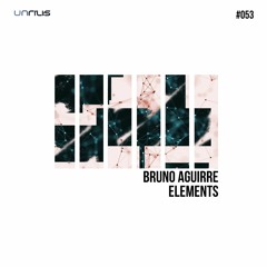 PREMIERE: Bruno Aguirre - Elements Intro (Original Mix)