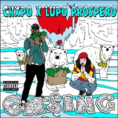 CASING (FEAT. CHXPO) (PROD. LUPO)