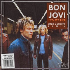 Bon Jovi - It's My Life (KOKO X Basulto Edit) [XDM Records Premiere]