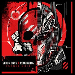 Simon Says & Roughkickz - Future Shit