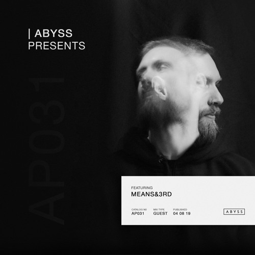 ABYSS Presents | Means&3rd [AP031]
