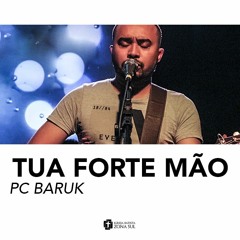 Tua Forte Mão  - PC Baruk || Ministério de Música IBZS ||
