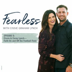 Episode 5: Cissie & Corey Lynch―Faith On and Off the Football Field