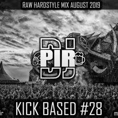 Dj Pir - Kick Based Mix 28 (Raw Hardstyle Mix August 2019)