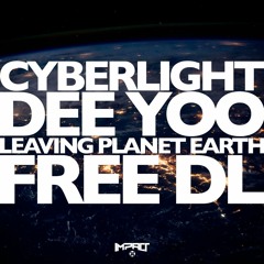 Cyberlight & Dee Yo - leaving Planet Earth (FREE DL)