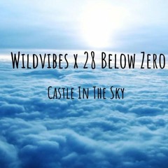 WildVibes X 28 Below Zero - Castle In The Sky