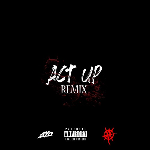 Ayo215 - Act up (Remix)
