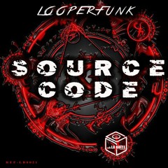 Looperfunk - Source Code (Original Mix) PREVIEW