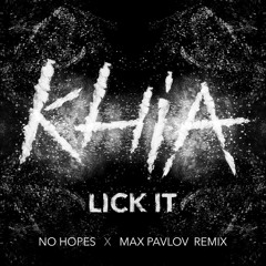 Lick It (No Hopes & Max Pavlov Remix)