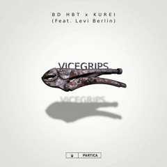bd hbt x Kurei - Vice Grips (feat. Levi Berlin)
