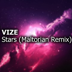 VIZE - Stars (Maltorian Remix)