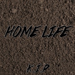 "Home Life" a KIP Beat