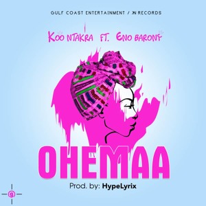 Ohemaa feat. Eno Barony (Prod. By HypeLyrix)