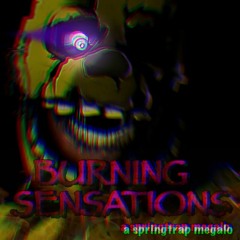 [Springtrap Megalo] Burning Sensations