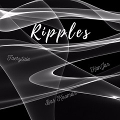 RIPPLES (feat. Faerytale & HanJan)