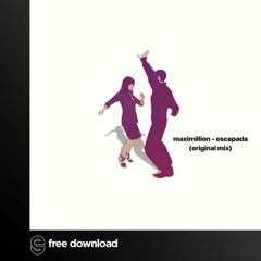 Free Download: Maximillion - Escapada (Original Mix)