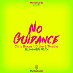 No Guidance 'Summer Remix' by Museekal ID - Chris Brown X Drake X Tinashe