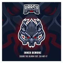 Inner Demonz - Sound the Alarm ft. Sik-Wit-It [Harsh Army]