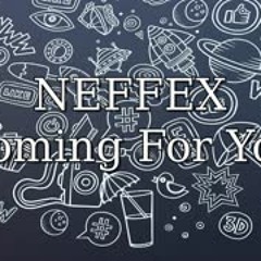 NEFFEX - Coming For You