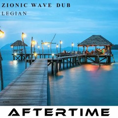 Zionic Wave Dub - Legian [AFTERTIME Records] [ATR25]