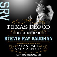Texas Flood by Alan Paul and Andy Aledort, Foreword excerpt