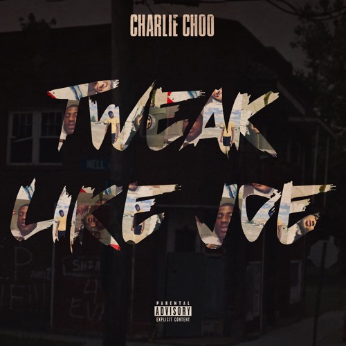 Charlie Choo - Tweak Like Joe