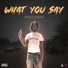DB.Boutabag - What you say