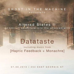 Altered States II - Datataste [2019.07.06]