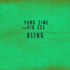 Yung Zime - Bling Ft. KID E$S (Prod Rudy Tello)