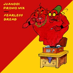 Fearless Dread - JUAN001 Promo Mix