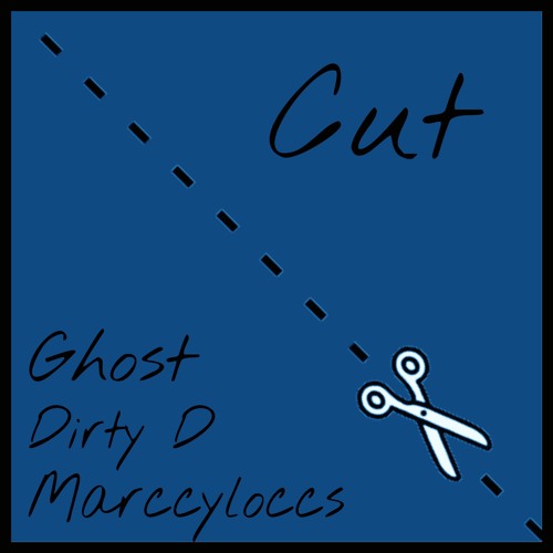 Cut- Ghost ft. DirtyD x Marccyloccs