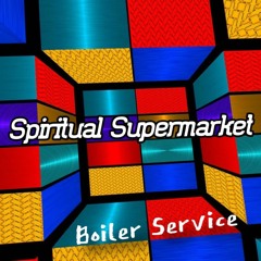 Spiritual Supermarket - Boiler Service