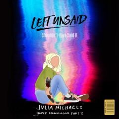 Julia Michaels - Shouldn’t Have Said It (Left Unsaid Remix)
