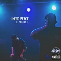 "I NEED PEACE (I Earned It)" [Prod. Ian Bellue]