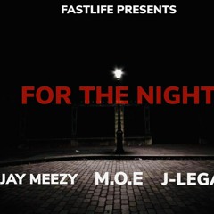For The Night ft. M.O.E x J-Lega