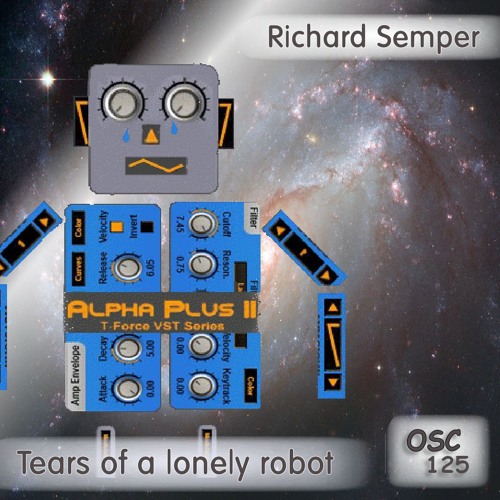 Tears Of A Lonely Robot Osc125 By Richard Semper Tears Of A Lonely Robot Osc125 By Richard Semper