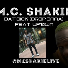 MC Shakie - This Dick [Drop Onna] (feat. UpTown)