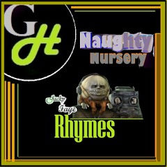 Naughty Nursery Rhymes Ft Jacky Faye - G - H