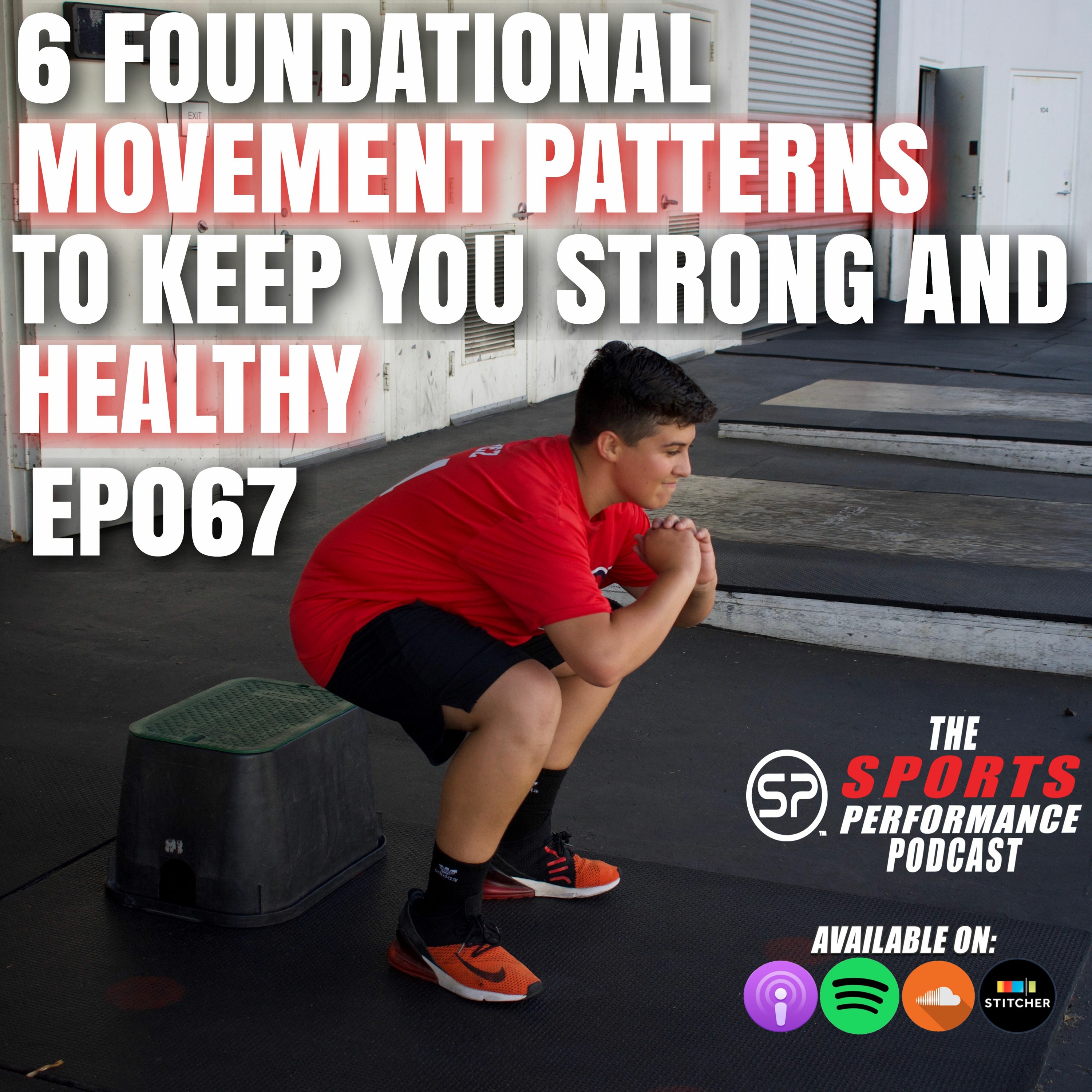 EP067: The 6 Foundational Movement Patterns to Keep You Strong & Healthy episode artwork