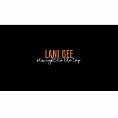 STRAIGHT TO THE TOP (Lani Gee)