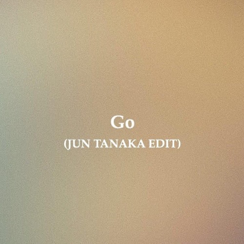 Go - Common(JUN TANAKA EDIT)