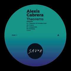 Savor Music 018 - "Theorems LP" by Alexis Cabrera. Disc 1.
